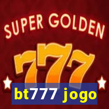 bt777 jogo